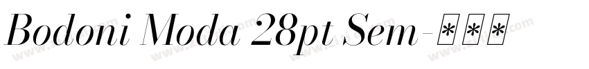 Bodoni Moda 28pt Sem字体转换